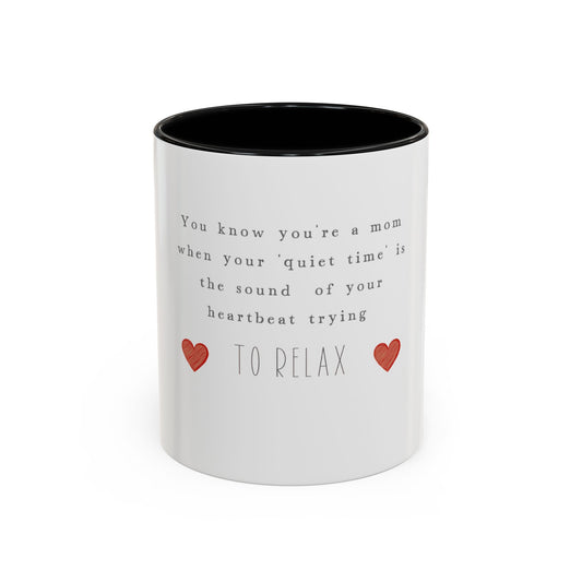 Funny Mom Mug, Heartfelt Mom Coffee Mug, Gift for Moms, Relaxation Mug, Perfect for Mother's Day, Coffee Lover's Gift